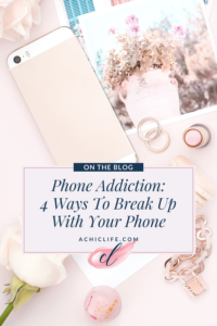 Phone Addiction – 4 Ways To Break Up With Your Phone