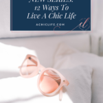 12 Ways To Live A Chic Life | New 12-Week Series