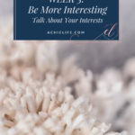 Be More Interesting