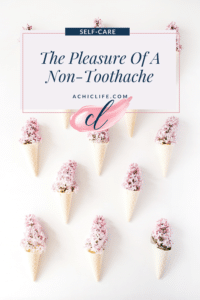 The Pleasure Of A Non-Toothache