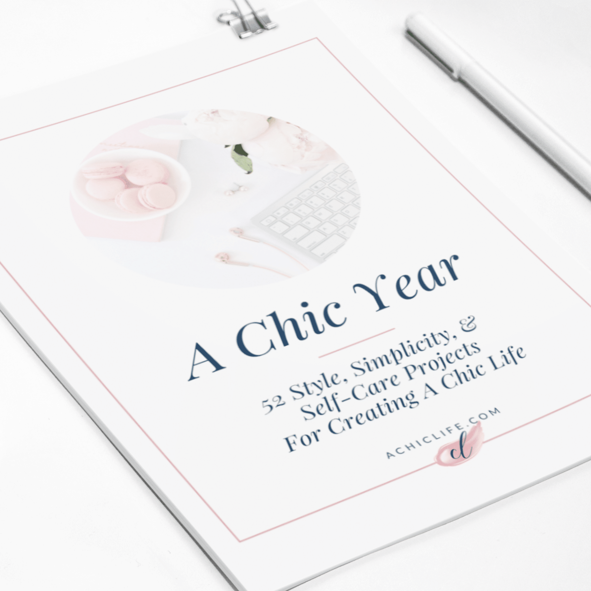 A Chic Year: 52 Style, Simplicity, & Self-Care Projects For Creating A Chic Life